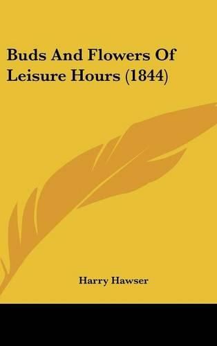 Cover image for Buds and Flowers of Leisure Hours (1844)