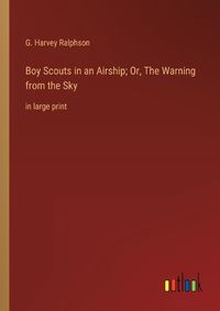 Cover image for Boy Scouts in an Airship; Or, The Warning from the Sky