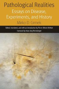 Cover image for Pathological Realities: Essays on Disease, Experiments, and History