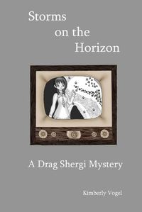 Cover image for Storms on the Horizon: A Drag Shergi Mystery