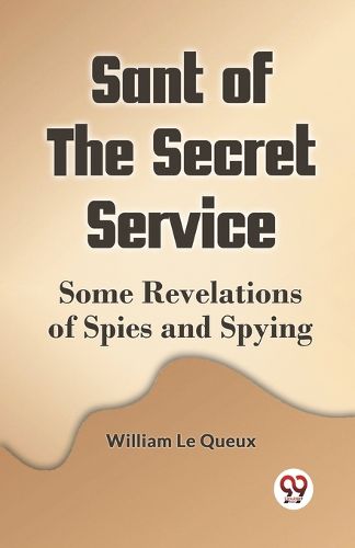 Sant of the Secret ServiceSome Revelations of Spies and Spying (Edition2023)