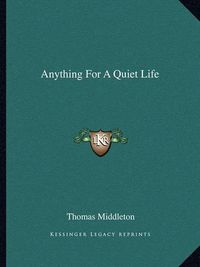 Cover image for Anything for a Quiet Life