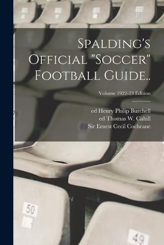 Cover image for Spalding's Official "soccer" Football Guide..; Volume 1922-23 edition