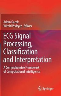 Cover image for ECG Signal Processing, Classification and Interpretation: A Comprehensive Framework of Computational Intelligence