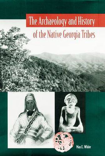 Cover image for The Archaeology and History of the Native Georgia Tribes