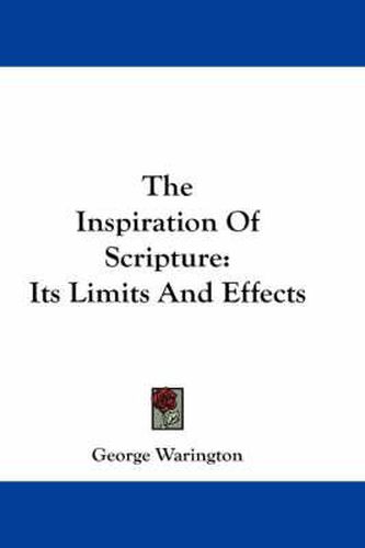 Cover image for The Inspiration of Scripture: Its Limits and Effects