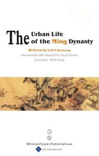 Cover image for The Urban Life of the Ming Dynasty