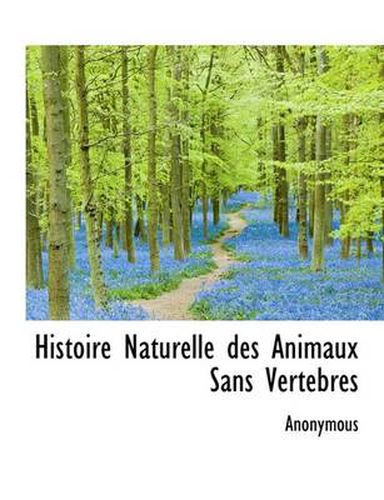 Cover image for Histoire Naturelle Des Animaux Sans Vertebres