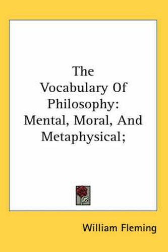 Cover image for The Vocabulary of Philosophy: Mental, Moral, and Metaphysical;