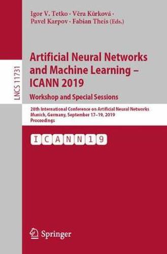 Cover image for Artificial Neural Networks and Machine Learning - ICANN 2019: Workshop and Special Sessions: 28th International Conference on Artificial Neural Networks, Munich, Germany, September 17-19, 2019, Proceedings