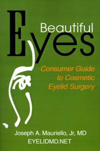 Cover image for Beautiful Eyes: Consumer Guide to Cosmetic Eyelid Surgery