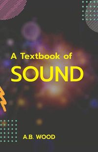 Cover image for A Textbook of Sound