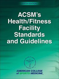 Cover image for ACSM's Health/Fitness Facility Standards and Guidelines