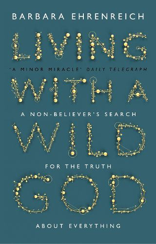 Cover image for Living With a Wild God: A Non-Believer's Search for the Truth about Everything