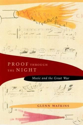 Cover image for Proof through the Night: Music and the Great War