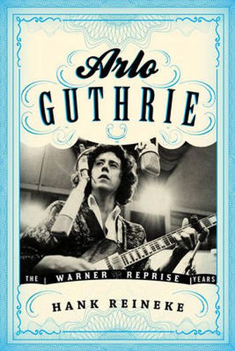 Cover image for Arlo Guthrie: The Warner/Reprise Years