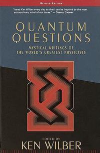 Cover image for Quantum Questions: Mystical Writings of the World's Great Physicists