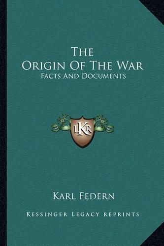 Cover image for The Origin of the War: Facts and Documents