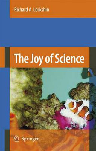 Cover image for The Joy of Science: An Examination of How Scientists Ask and Answer Questions Using the Story of Evolution as a Paradigm