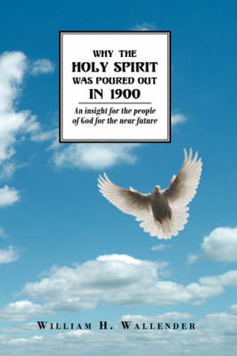 Cover image for Why the Holy Spirit Was Poured Out in 1900