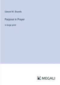 Cover image for Purpose in Prayer