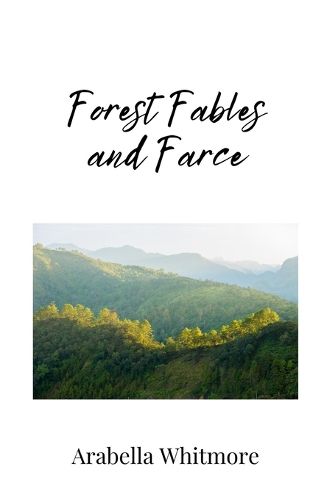 Cover image for Forest Fables and Farce