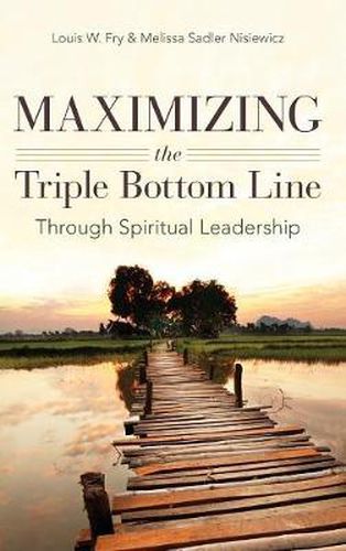 Cover image for Maximizing the Triple Bottom Line Through Spiritual Leadership