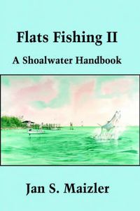 Cover image for Flats Fishing II: A Shoalwater Handbook