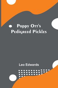 Cover image for Poppy Ott's pedigreed pickles