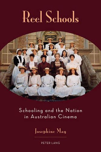 Cover image for Reel Schools: Schooling and the Nation in Australian Cinema