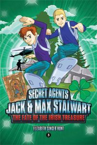 Cover image for Secret Agents Jack and Max Stalwart: Book 3: The Fate of the Irish Treasure: Ireland
