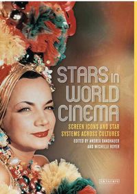 Cover image for Stars in World Cinema: Screen Icons and Star Systems Across Cultures