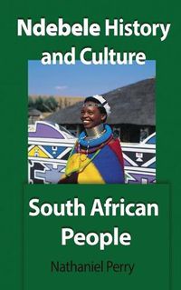 Cover image for Ndebele History and Culture: South African People