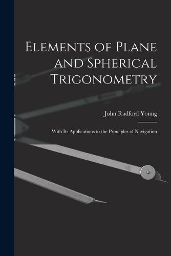 Elements of Plane and Spherical Trigonometry