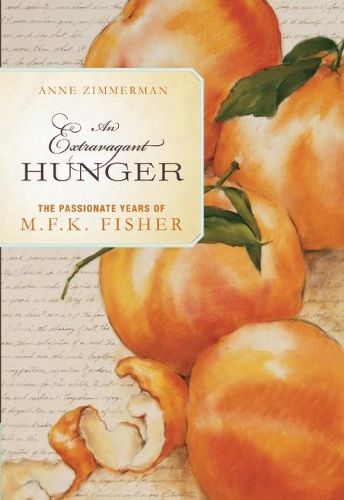 Cover image for An Extravagant Hunger: The Passionate Years of M.F.K. Fisher