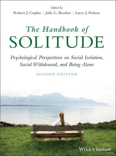 The Handbook of Solitude - Psychological Perspective on Social Isolation, Social Withdrawal, and Being Alone, 2nd Edition