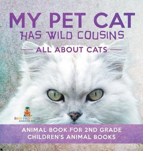 Cover image for My Pet Cat Has Wild Cousins