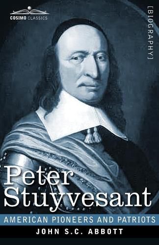 Peter Stuyvesant: The Last Dutch Governor of New Amsterdam