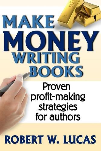 Cover image for Make Money Writing Books: Proven Profit Making Strategies for Authors