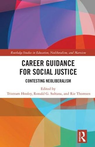 Cover image for Career Guidance for Social Justice: Contesting Neoliberalism