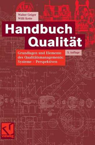 Handbuch Qualitat: Grundlagen Und Elemente Des Qualitatsmanagements: Systeme - Perspektiven