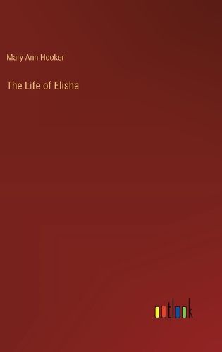 Cover image for The Life of Elisha