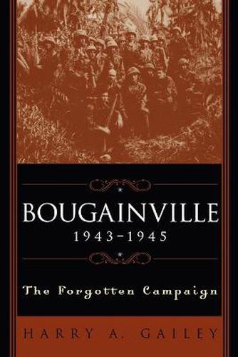 Cover image for Bougainville, 1943-1945: The Forgotten Campaign