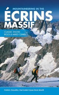 Cover image for Mountaineering in the Ecrins Massif: Classic snow, rock & mixed climbs