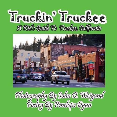 Cover image for Truckin' Truckee--A Kid's Guide To Truckee, California