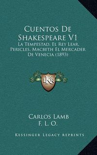 Cover image for Cuentos de Shakespeare V1: La Tempestad, El Rey Lear, Pericles, Macbeth El Mercader de Venecia (1893)