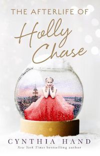 Cover image for The Afterlife of Holly Chase