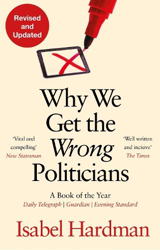 Cover image for Why We Get the Wrong Politicians