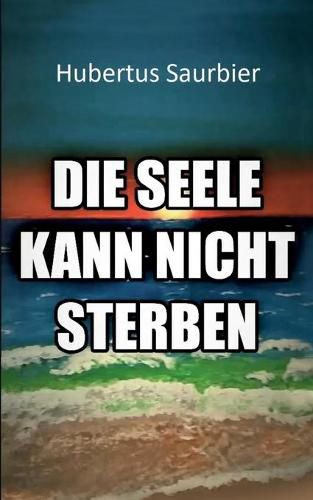 Cover image for Die Seele kann nicht sterben