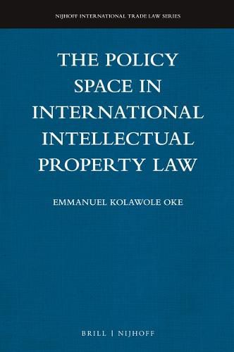 Cover image for The Policy Space in International Intellectual Property Law